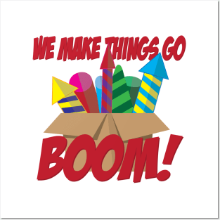 We Make Things Go Boom - Fireworks Posters and Art